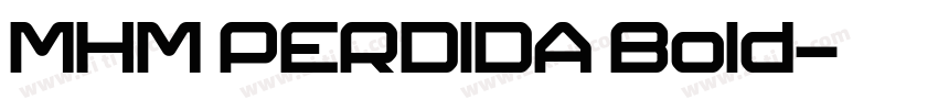 MHM PERDIDA Bold字体转换 MHM PERDIDA Bold字体转换